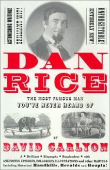 Hardcover Dan Rice: The Most Famous Man You've Never Heard of Book