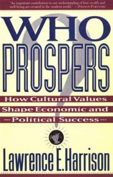 Paperback Who Prospers: How Cultural Values Shape Economic and Political Success Book