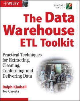 Paperback The Data Warehouse ETL Toolkit: Practical Techniques for Extracting, Cleaning, Conforming, and Delivering Data Book