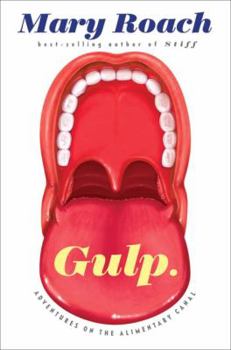 Hardcover Gulp: Adventures on the Alimentary Canal Book