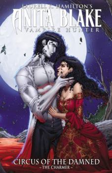 Anita Blake, Vampire Hunter: Circus of the Damned, Volume 1: The Charmer - Book  of the Anita Blake, Vampire Hunter: Circus of the Damned