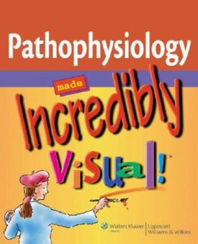 Paperback Pathophysiology Made Incredibly Visual! Book