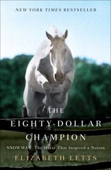 Hardcover The Eighty-Dollar Champion: Snowman, the Horse That Inspired a Nation Book