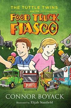 The Tuttle Twins and the Food Truck Fiasco - Book #4 of the Tuttle Twins