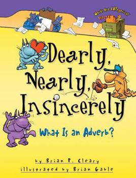 Paperback Dearly, Nearly, Insincerely: What Is an Adverb? Book