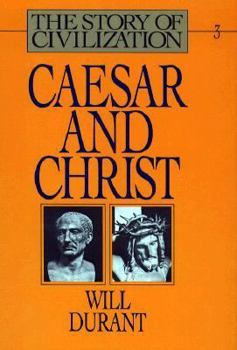 Caesar and Christ - Book #3 of the Story of Civilization