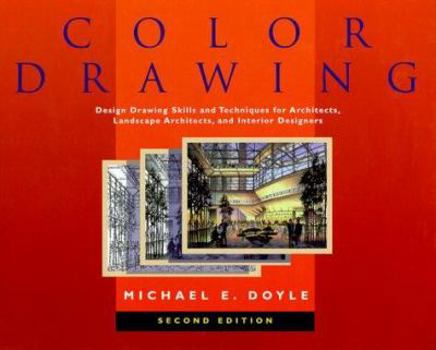 Hardcover Color Drawing: Design Drawing Skills and Techniques for Architects, Landscape Architects, and Interior Designers Book