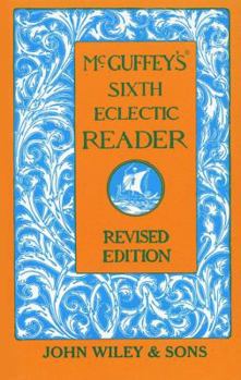 Hardcover McGuffey's Sixth Eclectic Reader Book