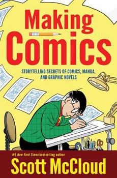 Making Comics: Storytelling Secrets of Comics, Manga and Graphic Novels - Book #3 of the Comic Books