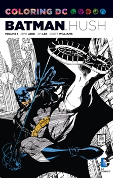 Paperback Coloring DC: Batman-Hush, Volume 1 Book