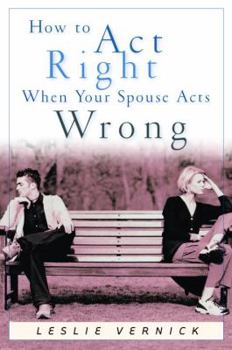 Paperback How to Act Right When Your Spouse Acts Wrong Book