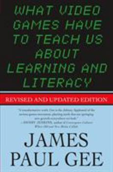 Paperback What Video Games Have to Teach Us about Learning and Literacy. Second Edition: Revised and Updated Edition Book