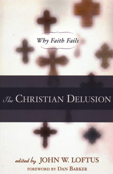 Paperback The Christian Delusion: Why Faith Fails Book