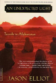 Paperback An Unexpected Light: Travels in Afghanistan Book