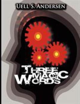 Paperback Three Magic Words: The Key to Power, Peace and Plenty Book