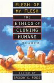 Hardcover Flesh of My Flesh: The Ethics of Cloning Humans a Reader Book