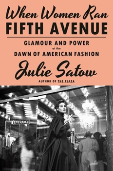 Hardcover When Women Ran Fifth Avenue: Glamour and Power at the Dawn of American Fashion Book