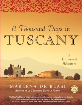 Paperback A Thousand Days in Tuscany: A Bittersweet Adventure Book