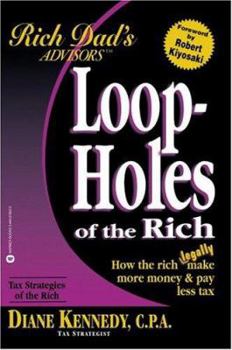 Paperback Loop-Holes of the Rich: How the Rich Legally Make More Money & Pay Less Tax Book