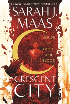 House of Earth and Blood - Book #1 of the Crescent City