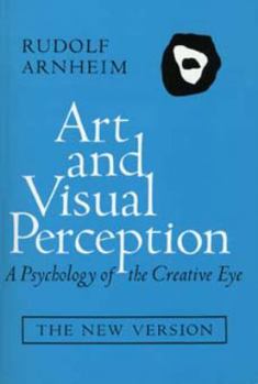 Paperback Art and Visual Perception: A Psychology of the Creative Eye, the New Version, Second Edition, Revised and Enlarged Book