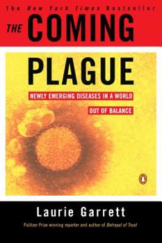 Paperback The Coming Plague: Newly Emerging Diseases in a World Out of Balance Book