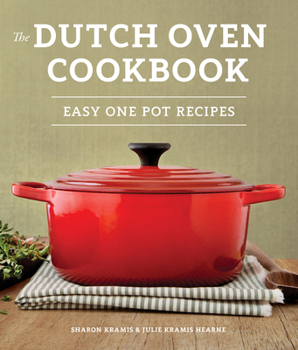 Paperback The Dutch Oven Cookbook: Recipes for the Best Pot in Your Kitchen (Gifts for Cooks) Book