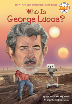 Who Is George Lucas? - Book  of the Who Was/Is...?