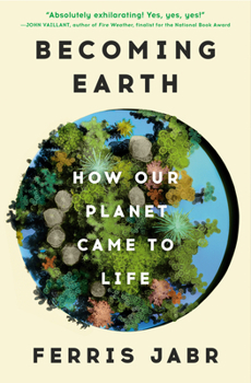 Hardcover Becoming Earth: How Our Planet Came to Life Book