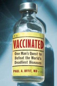 Paperback Vaccinated: One Man's Quest to Defeat the World's Deadliest Diseases Book