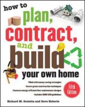 Paperback How to Plan, Contract, and Build Your Own Home Book