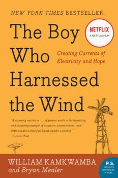 Paperback The Boy Who Harnessed the Wind: Creating Currents of Electricity and Hope Book