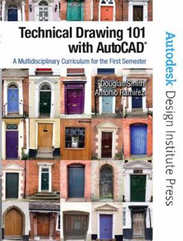 Paperback Technical Drawing 101 with AutoCAD: A Multidisciplinary Curriculum for the First Semester [With CDROM] Book