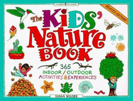 Paperback The Kids' Nature Book: 365 Indoor/Outdoor Activities & Experiences Book