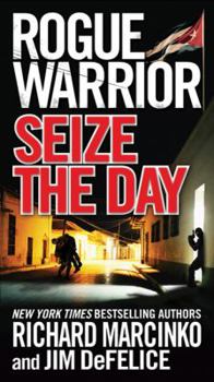 Seize the Day - Book #14 of the Rogue Warrior