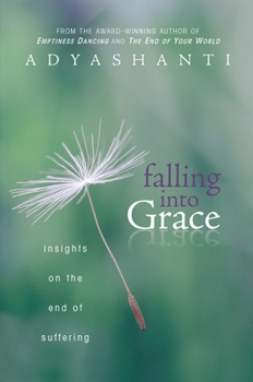 Paperback Falling Into Grace: Insights on the End of Suffering Book