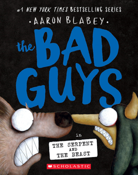 Paperback The Bad Guys in the Serpent and the Beast (the Bad Guys #19) Book