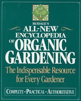 Paperback Rodale's Ultimate Encyclopedia of Organic Gardening: The Indispensable Green Resource for Every Gardener Book