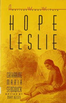 Paperback Hope Leslie: Or, Early Times in the Massachusetts Book