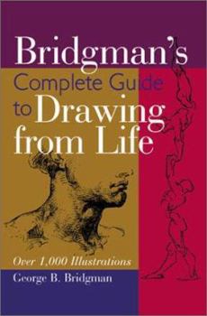 Paperback Bridgman's Complete Guide to Drawing from Life: Over 1,000 Illustrations Book