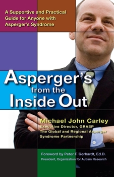 Paperback Asperger's From the Inside Out: A Supportive and Practical Guide for Anyone with Asperger's Syndrome Book