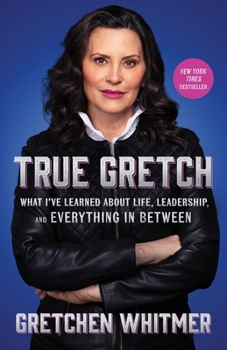 Hardcover True Gretch: What I've Learned about Life, Leadership, and Everything in Between Book