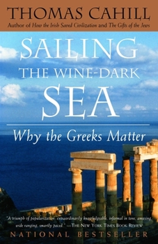 Paperback Sailing the Wine-Dark Sea: Why the Greeks Matter Book