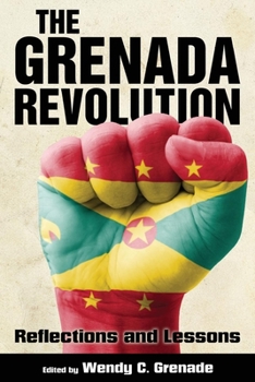 Grenada Revolution: Reflections and Lessons - Book  of the Caribbean Studies Series