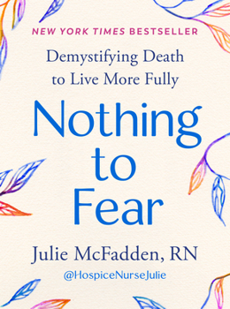 Hardcover Nothing to Fear: Demystifying Death to Live More Fully Book