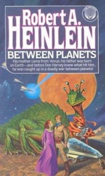 Between Planets - Book #5 of the Heinlein's Juveniles