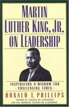 Hardcover Martin Luther King, Jr. on Leadership: Inspiration & Wisdom for Challenging Times Book