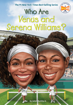 Who Are Venus and Serena Williams? - Book  of the Who Was/Is...?