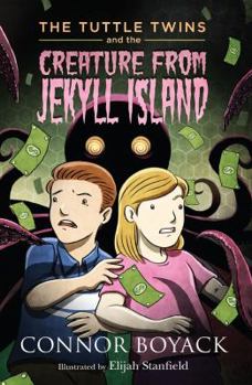 The Tuttle Twins and the Creature from Jekyll Island - Book #3 of the Tuttle Twins