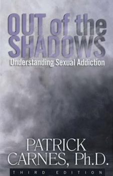 Paperback Out of the Shadows: Understanding Sexual Addictions Book